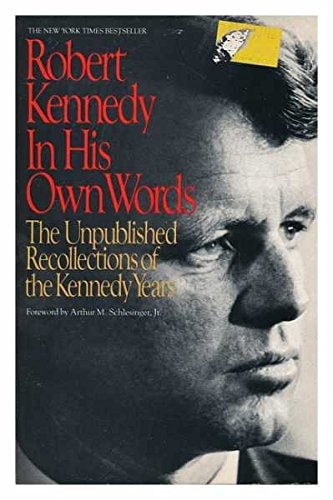 Robert Kennedy: In His Own Words
