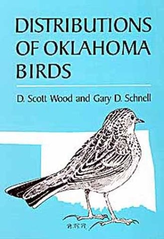 Distributions of Oklahoma Birds (Stovall Museum Publications Series)