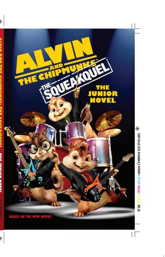 Alvin and the Chipmunks: The Squeakquel: The Junior Novel (Alvin and the Chipmunks: The Squeakuel)