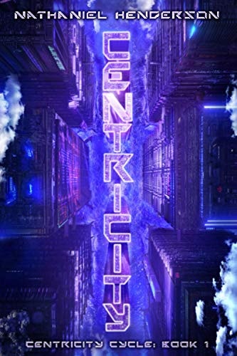 Centricity: A Post-Post-Apocalyptic Sci-Fi Thriller (The Centricity Cycle)