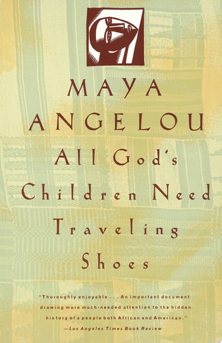 All God's Children Need Traveling Shoes An Autobiography