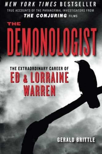 The Demonologist The Extraordinary Career of Ed and Lorraine Warren