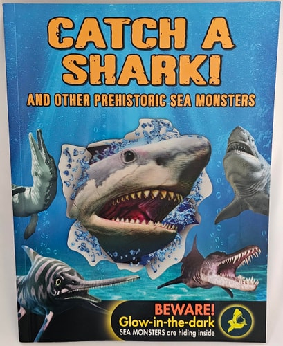 Catch a Shark and Other Prehistoric Sea Monsters