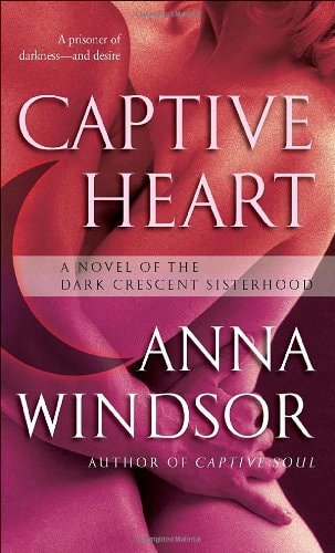 Captive Heart: A Novel of the Dark Crescent Sisterhood