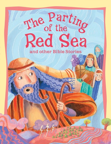 The Parting Of The Red Sea And Other Bible Stories