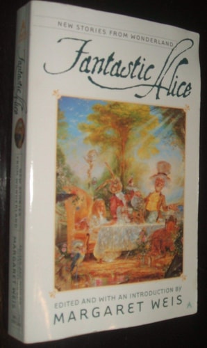 Fantastic Alice: New Stories from Wonderland