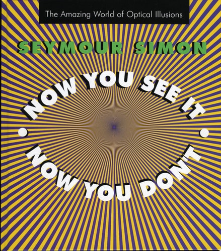 Now You See It, Now You Don't: The Amazing World of Optical Illusions