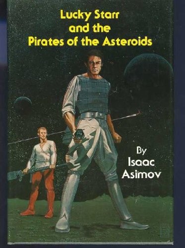 Lucky Starr and the Pirates of the Asteroids (The Lucky Starr Series)