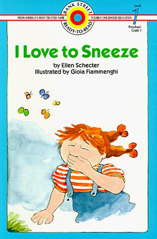 I Love to Sneeze (Bank Street Level 1*)