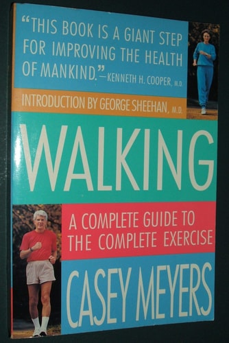 Walking: A Complete Guide to the Complete Exercise