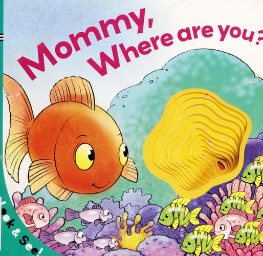 Look & See: Mommy, Where Are You?