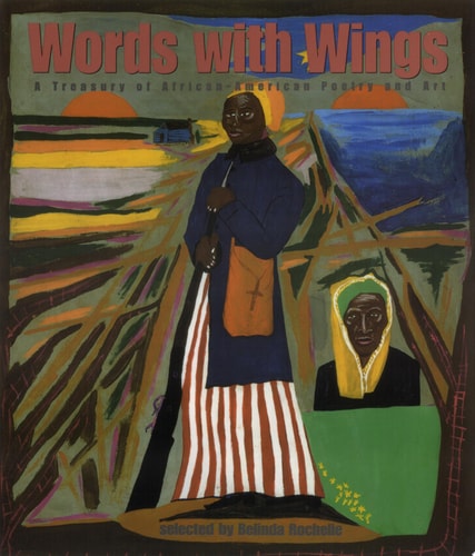 Words with Wings A Treasury of African-American Poetry and Art