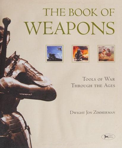 The Book of Weapons: Tools of War Through the Ages