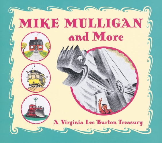 Mike Mulligan and More A Virginia Lee Burton Treasury