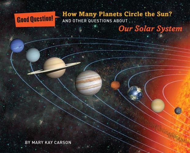 How Many Planets Circle the Sun?: And Other Questions About Our Solar System (Good Question!)