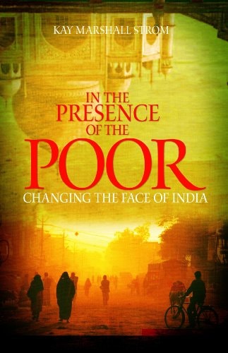 In the Presence of the Poor: Changing the Face of India