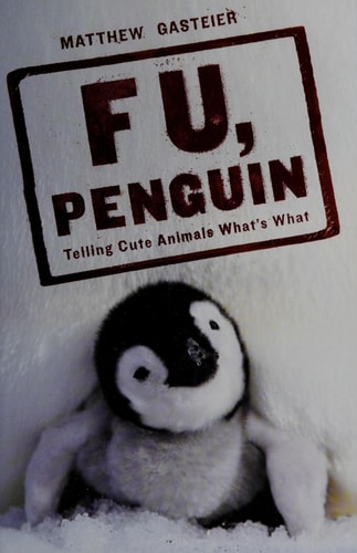 F U, Penguin: Telling Cute Animals What's What