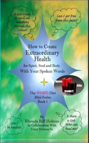 How to Create Extraordinary Health for Spirit, Soul and Body ~ With Your Spoken Words: The WORD Diet Mini Series Book 1