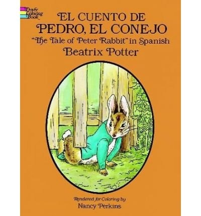 El cuento de Pedro, el conejo (The Tale of Peter Rabbit in Spanish)