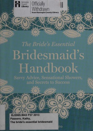 Bridesmaid's Handbook: Savvy Advice, Sensational Showers, and Secrets to Success (The Bride's Essential)