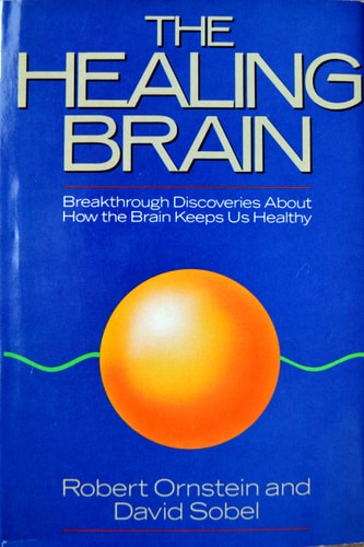 The Healing Brain: Breakthrough Discoveries About How the Brain Keeps Us Healthy