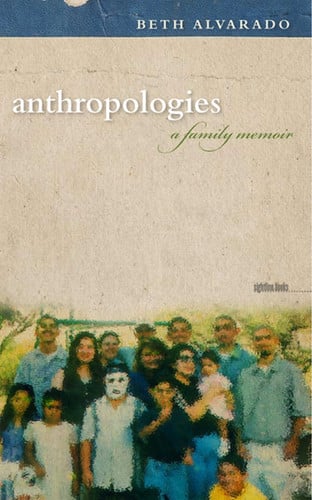 Anthropologies: A Family Memoir (Sightline Books)