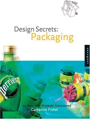 Design Secrets: Packaging : 50 Real-Life Projects Uncovered