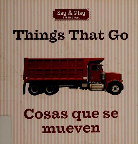 Things That Go/Cosas que se mueven (Say & Play)
