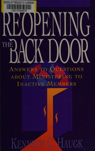 Reopening the Back Door : Answers to Questions about Ministering to Inactive Members by Kenneth C. Haugk (1992-09-01)
