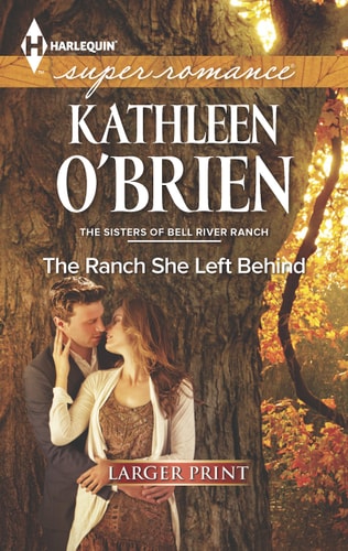 The Ranch She Left Behind (The Sisters of Bell River Ranch, 3)