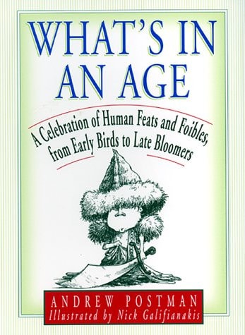 What's in an Age?: Who Did What When, From Age 1 To 100