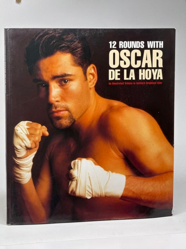 12 Rounds With Oscar De LA Hoya: An Illustrated Tribute to Boxing's Brightest Star