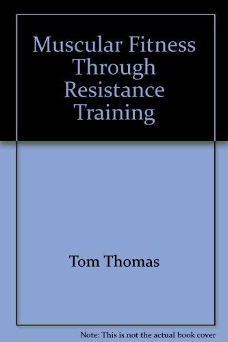 Muscular Fitness Through Resistance Training