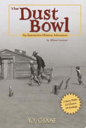 The Dust Bowl An Interactive History Adventure
