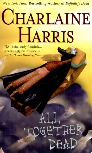 All Together Dead (Southern Vampire Mysteries, Book 7)