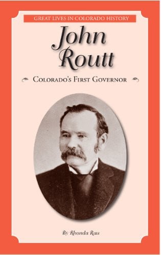 John Routt: Colorado's First Governor (Great Lives in Colorado History) (Great Lives in Colorado History / Personajes importantes de la historia de colorado) (English and Spanish Edition)