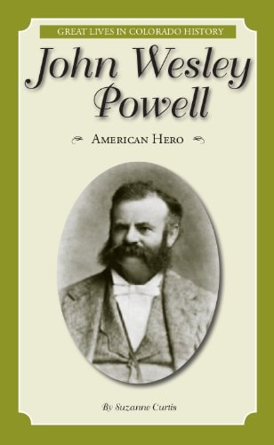 John Wesley Powell: American Hero (Great Lives in Colorado History) (English and Spanish Edition)