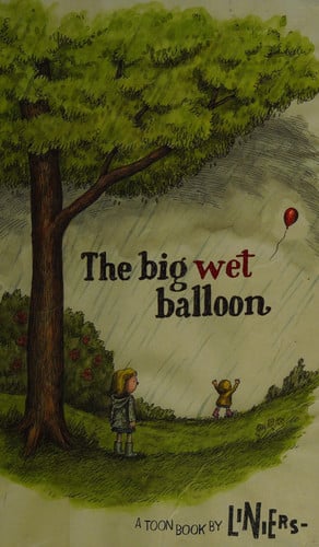 The Big Wet Balloon: Toon Books Level 2