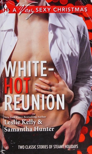 White-Hot Reunion: An Anthology (Harlequin A Very Sexy Christmas Collection)