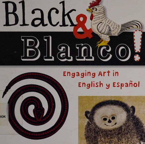 Black & Blanco!: Engaging Art in English y Español (ArteKids)