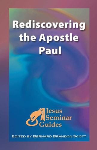 Rediscovering the Apostle Paul (Jesus Seminar Guides, 5)