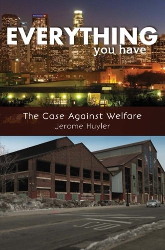 Everything You Have: The Case Against Welfare