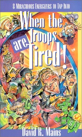 When the Troops Are Tired!: 8 Miraculous Energizers to Tap into