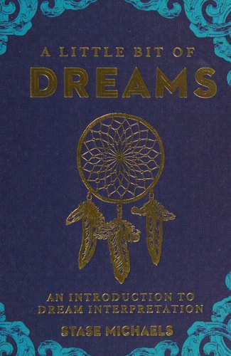 A Little Bit of Dreams: An Introduction to Dream Interpretation (Little Bit Series)