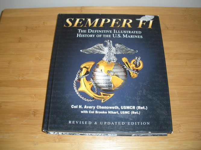 Semper Fi The Definitive Illustrated History of the U.S. Marines Revised & Updated Edition