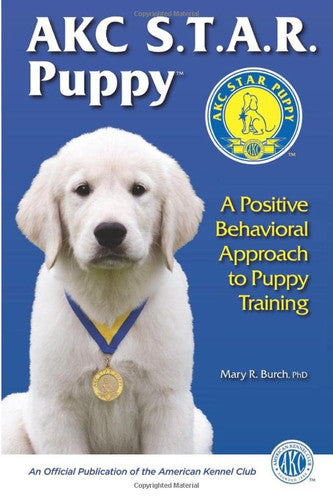 AKC Star Puppy A Positive Behavioral Approach to Puppy Training