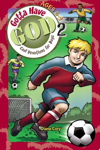 Gotta Have God 2: Cool Devotions for Boys (Ages 6-9)