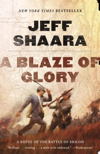 A Blaze of Glory A Novel of the Battle of Shiloh