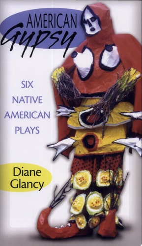 American Gypsy: Six Native American Plays (Volume 45) (American Indian Literature and Critical Studies Series)