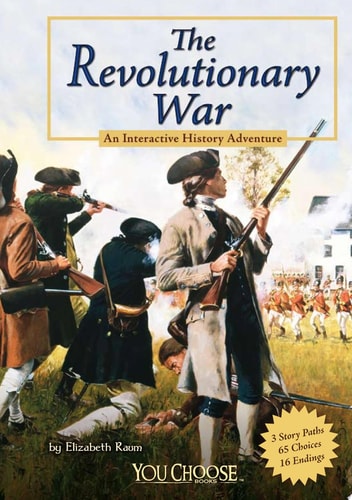 The Revolutionary War: An Interactive History Adventure (You Choose: History)